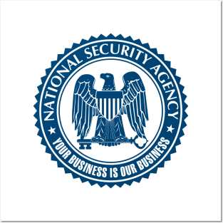 NSA - Your Business is Our Business Posters and Art